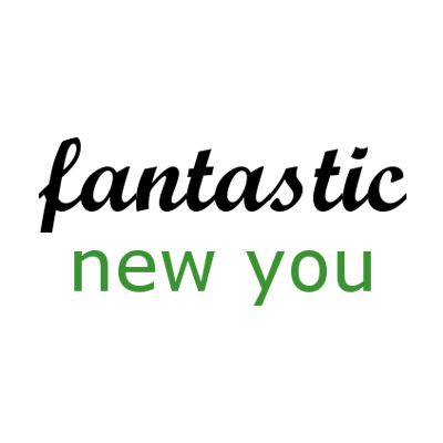 Fantastic New You